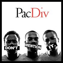 Pac Div - Don't Mention It